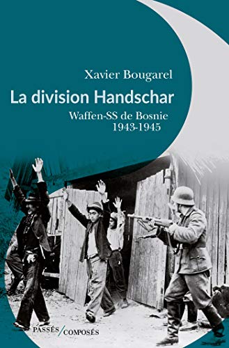 Amazon Com La Division Handschar Waffen Ss De Bosnie 1943 1945 French Edition Ebook Bougarel Xavier Kindle Store
