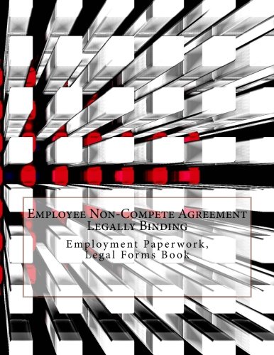 Employee Non-Compete Agreement - Legally Binding: Employment Paperwork, Legal Forms Book