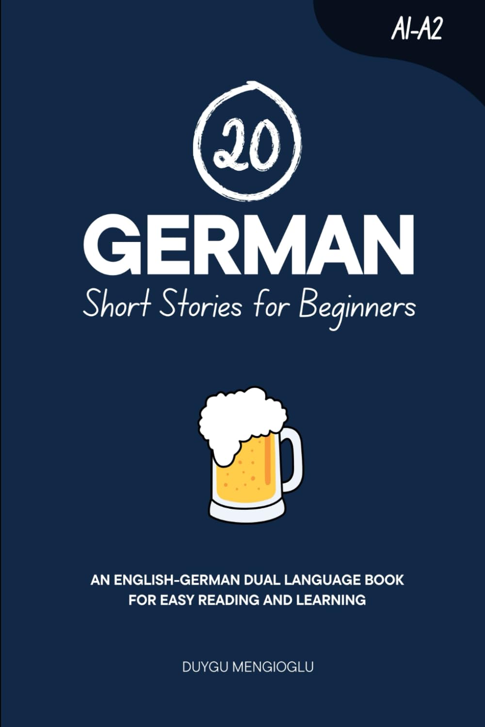 20 German Short Stories for Beginners: An English-German Dual-Language Book for Easy Reading and Learning (Learn German)