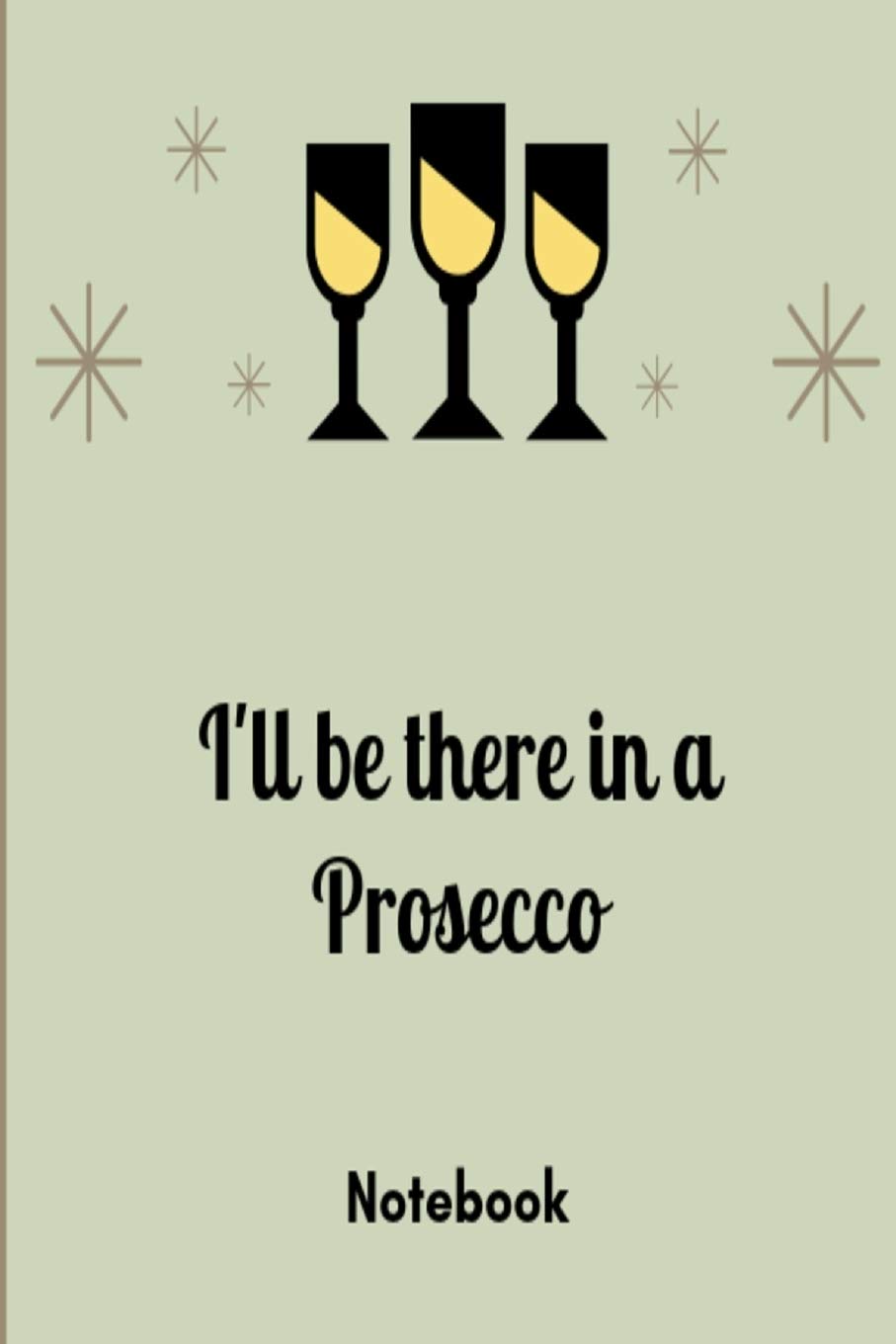 ill be there in a prosecco