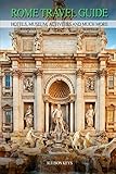 Rome Travel Guide Hotels, Museum, Activities and much more