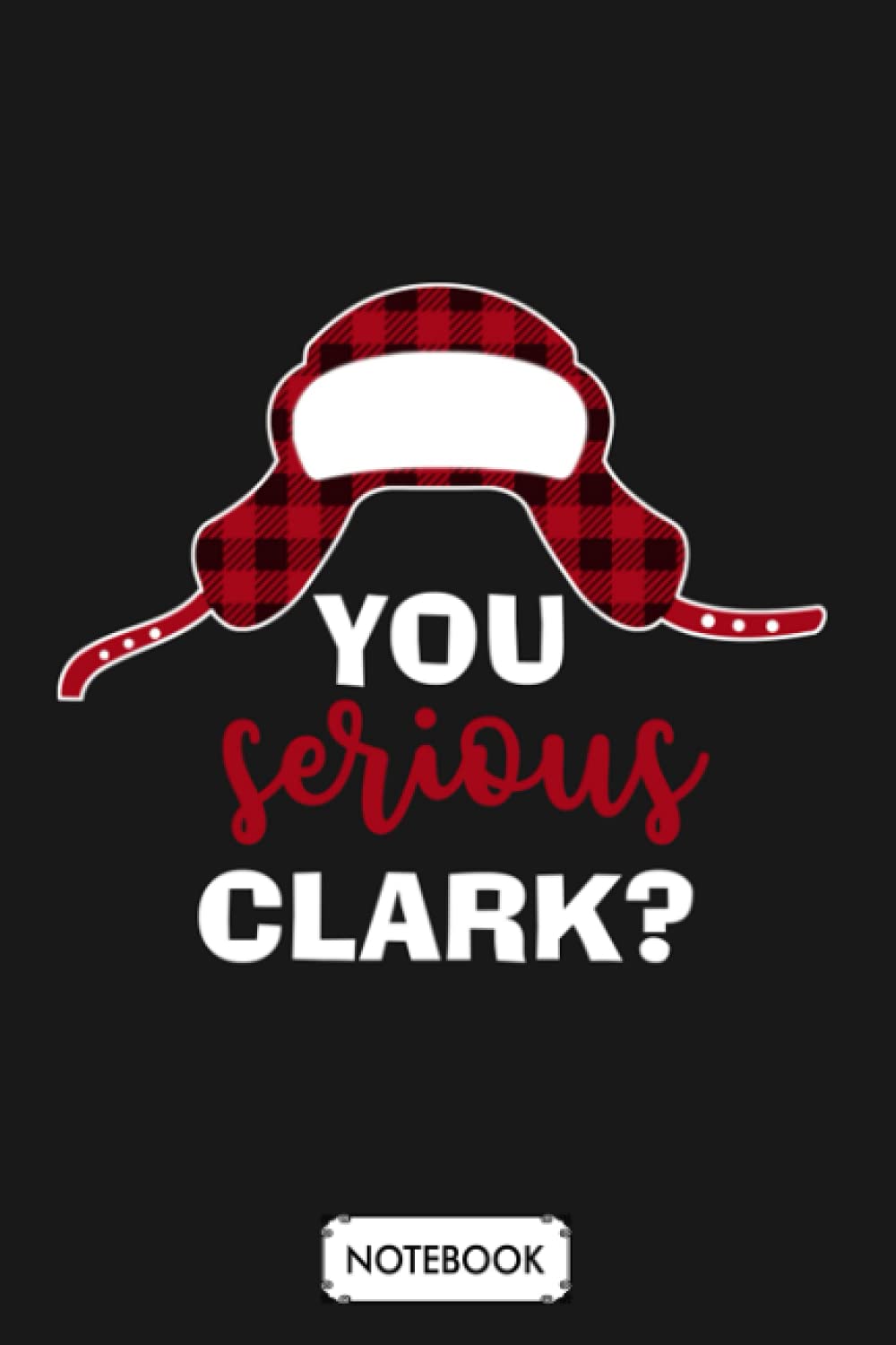 You Serius Clark Clark Griswold Notebook: Lined College Ruled Paper,6x9 120 Pages,journal,matte Finish Cover,diary,planner