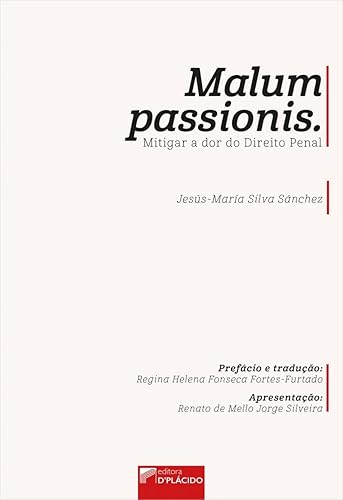 Malum Passionis - Mitigar a dor do Direito Penal (Volume 1)