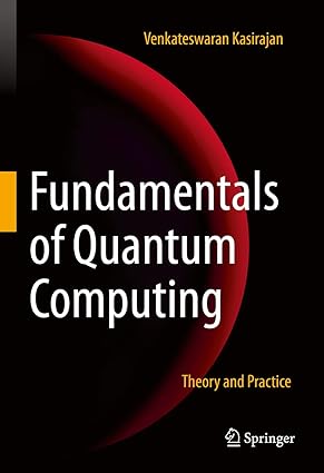 Fundamentals of Quantum Computing: Theory and Practice-finelybook