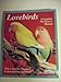 Lovebirds: Everything About Housing, Care, Nutrition, Breeding, and Diseases : With a Special Chapter, Understanding Lovebirds (Complete Pet Owner's Manual)
