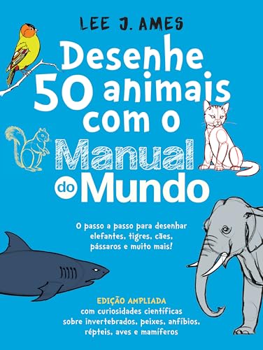 Desenhe 50 animais com o Manual do Mundo - Edição ampliada