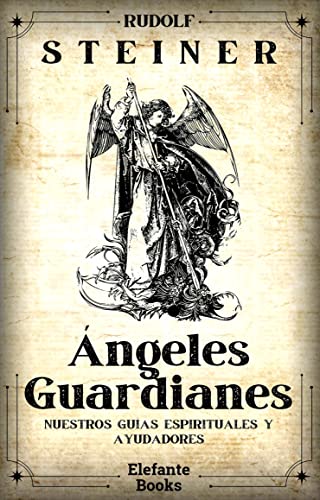 ÁNGELES GUARDIANES: Nuestros guías espirituales y ayudadores