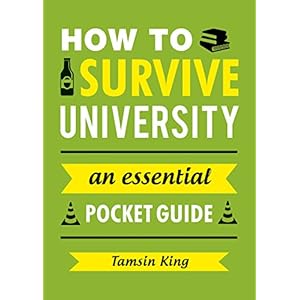 How to Survive University: An Essential Pocket Guide