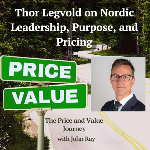 Thor Legvold on Nordic Leadership, Purpose, and Pricing