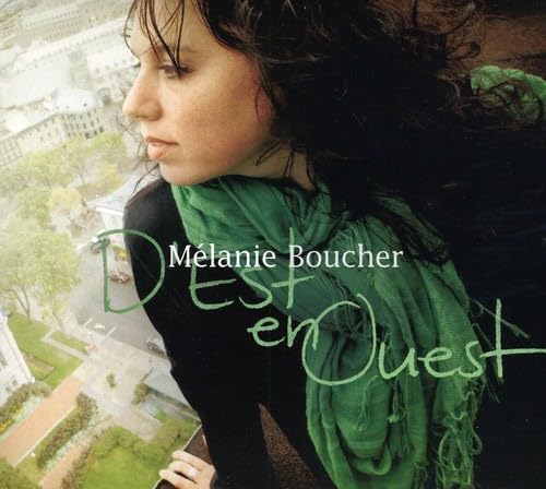 D'Est En Ouest [Audio CD] Boucher, Melanie