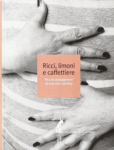 Ricci, limoni e caffettiere. Piccoli stratagemmi