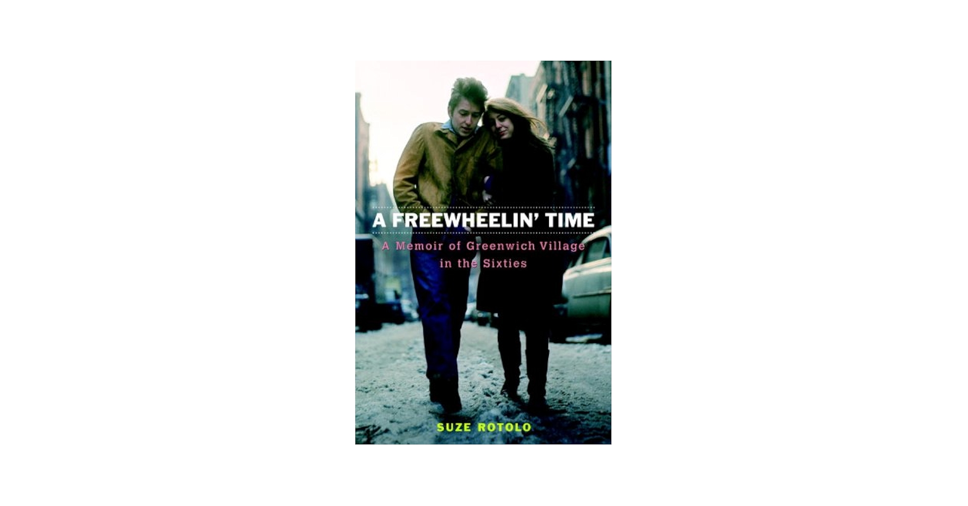 グリニッジヴィレッジの青春 'FREEWHEELIN' TIME' A freewheelin