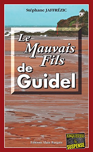 Le Mauvais Fils de Guidel: Les enquêtes de Maxime Moreau - Tome 9 livre En ligne
