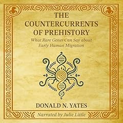 The Countercurrents of Prehistory Audiolibro Por Donald N. Yates arte de portada