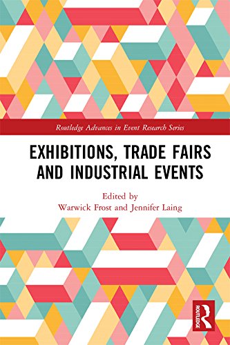 Exhibitions, Trade Fairs and Industrial Events (Routledge Advances in Event Research Series)