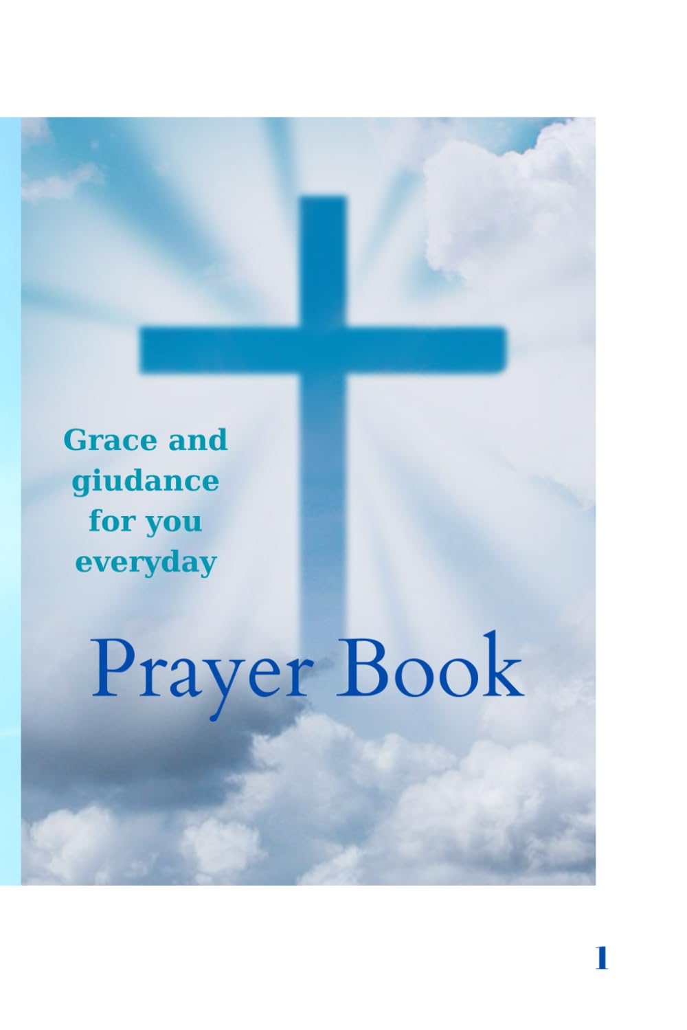 Prayer Book: Your Grace And Giudance For Everyday