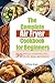 The Complete Air Fryer Cookbook for Beginners: 90 Whole Food Recipes to Fry, Bake, and Roast (English Edition)