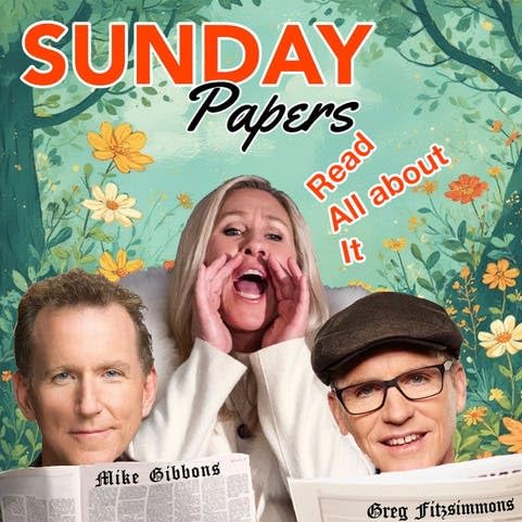 Sunday Papers w/ Greg and Mike Ep: 291 11/30/25