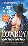 Cowboy Come Home: Includes a bonus novella (Once Upon a Time in Texas (2))
