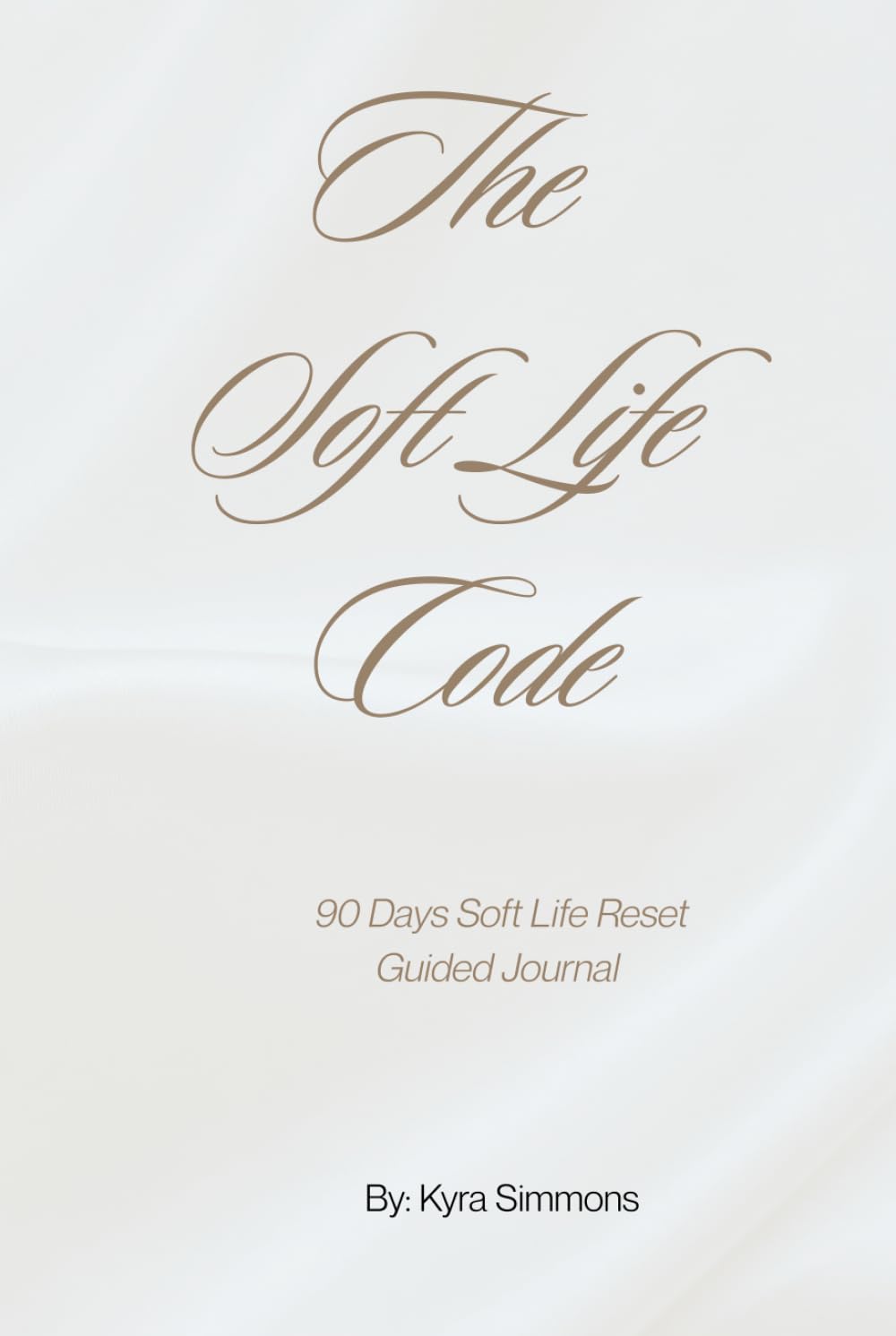 The Soft Life Code: 90 Days Soft Life Reset Guided Journal
