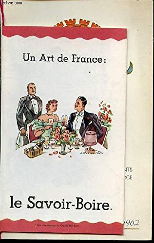 livre UN ART DE FRANCE : LE SAVOIR-BOIRE + REUNION REGIONALE DE LA CONFERENCE GENERALE DES PRESIDENTS ET MEMBRES DES TRIBUNAUX DE COMMERCE DE LA 12 EME REGION LE 21 MARS 1962.