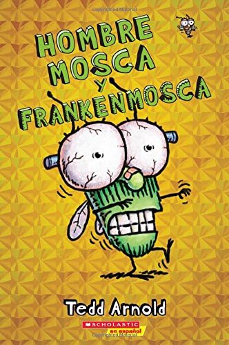 Hombre Mosca y Frankenmosca (Fly Guy and the Frankenfly) (13) (Spanish Edition)