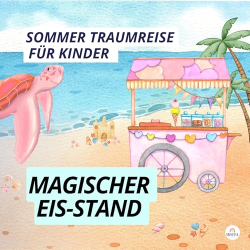 Page de couverture de Sommer-Traumreise für Kinder 🍦 Eiszauber am Strand mit Lou der Meeresschildkröte Einschlafgeschichte