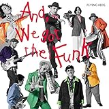 そしてボクら、ファンキーになった そしてボクら、ファンキーになった