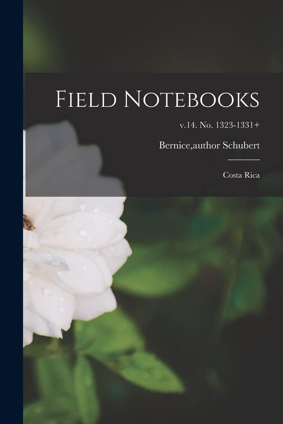 Field Notebooks: Costa Rica; v.14. No. 1323-1331+