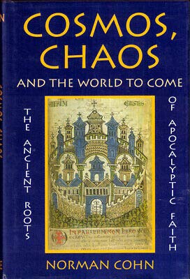 Norman Cohn 1st edit/1 print Cosmos Chaos and the World to Come The Ancient Roots 1993 [Hardcover] Cohn, Norman [Hardcover] Cohn, Norman
