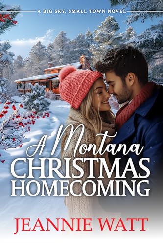 A Montana Christmas Homecoming: A Small-Town Holiday Romance (Big Sky, Small Town Book 1)