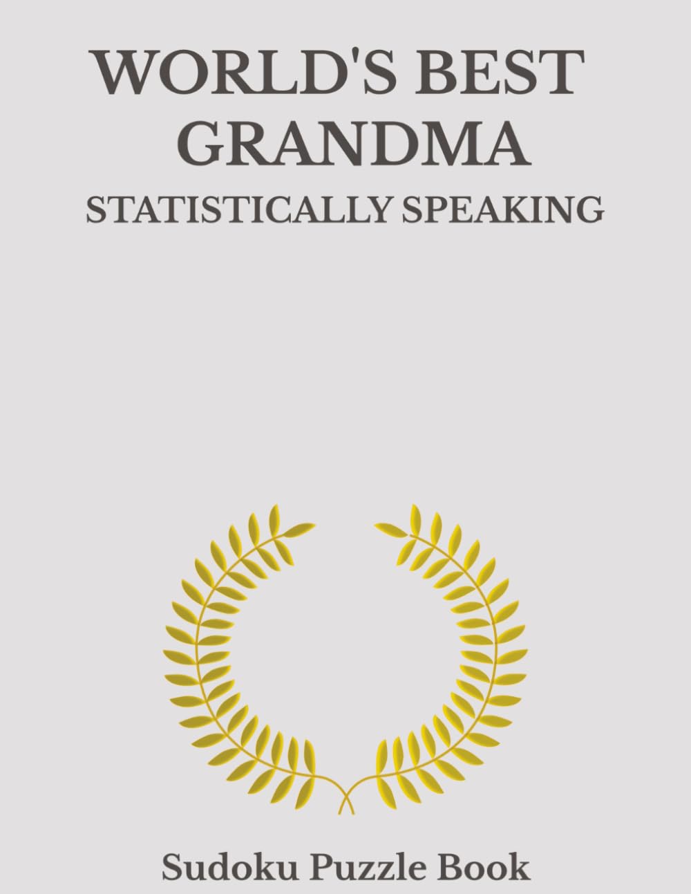 World's Best Grandma Sudoku: A Thoughtful and Relaxing Puzzle Book (World's Best Sudoku)