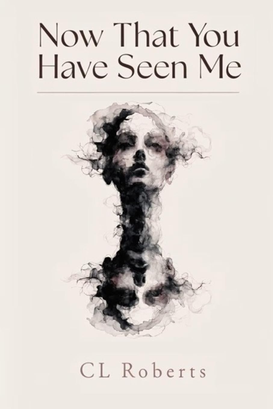 Now That You Have Seen Me