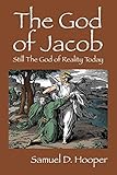 The God of Jacob: Still The God of Reality Today