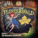 Die magische Apparatur: Flüsterwald - Das Hörspiel, Folge 4