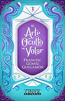 Paperback El Arte Oculto de Volar (Spanish Edition) [Spanish] Book