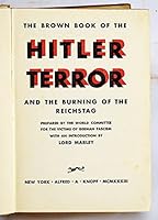 The Brown Book of the Hitler terror and the burning of the Reichstag, with an introduction by Lord Marley. B001OXWWOE Book Cover