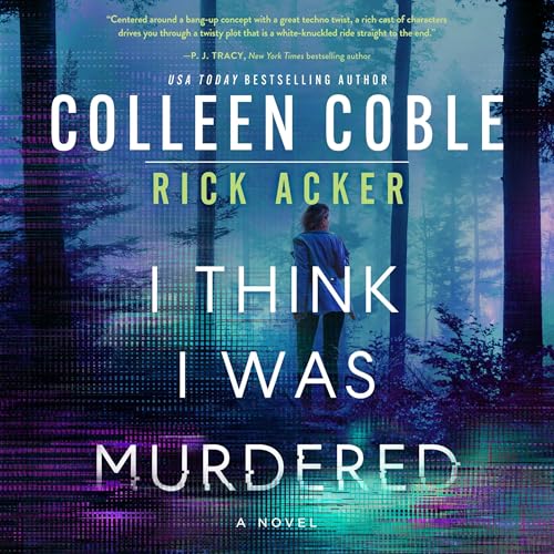 I Think I Was Murdered by Colleen Coble, Rick Acker episode artwork