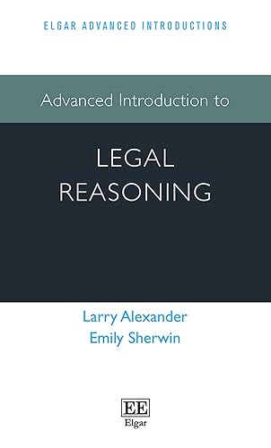 Advanced Introduction to Legal Reasoning (Elgar Advanced Introductions series)