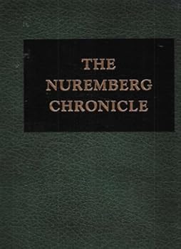 Hardcover The Nuremburg chronicle: A facsimile of Hartmann Schedel's Buch der Chroniken, printed by Anton Koberger in 1493 (German Edition) Book