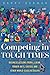 Competing in Tough Times: Business Lessons from L.L.Bean, Trader Joe's, Costco, and Other World-Class Retailers