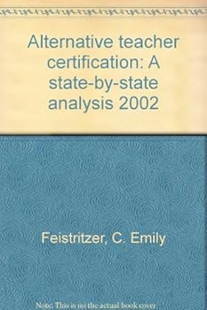 Unknown Binding Alternative teacher certification: A state-by-state analysis 2002 Book