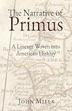 The Narrative of Primus: A Lineage Woven into American History