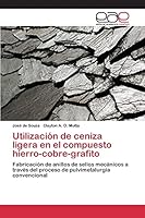 Utilización de ceniza ligera en el compuesto hierro-cobre-grafito 3848462923 Book Cover