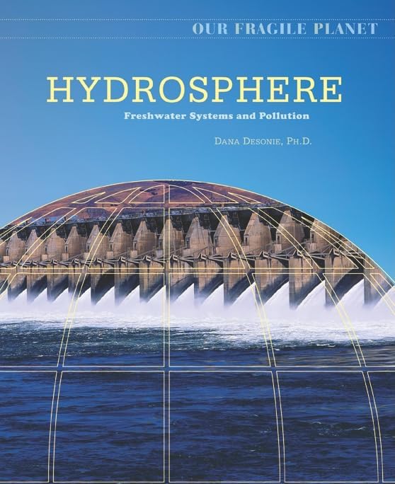 Hydrosphere: Freshwater Sytems and Pollution (Our Fragile Planet)