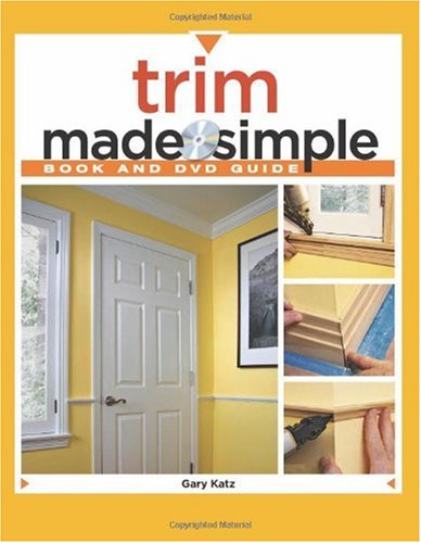 Trim Made Simple: A Book and Step-by-Step Companion DVD