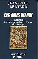 Les amis du roi: Journaux et journalistes royalistes en France de 1789 a` 1792 (Collection Pour l'histoire) (French Edition) 226200319X Book Cover