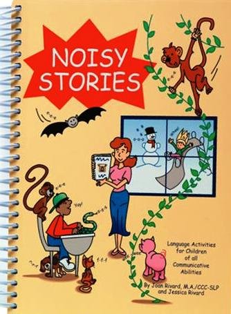 Noisy stories: Language activities for children of all communicative abilities: Rivard, Joan ...