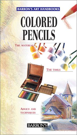 Colored Pencils ( Barron's Art Handbooks)