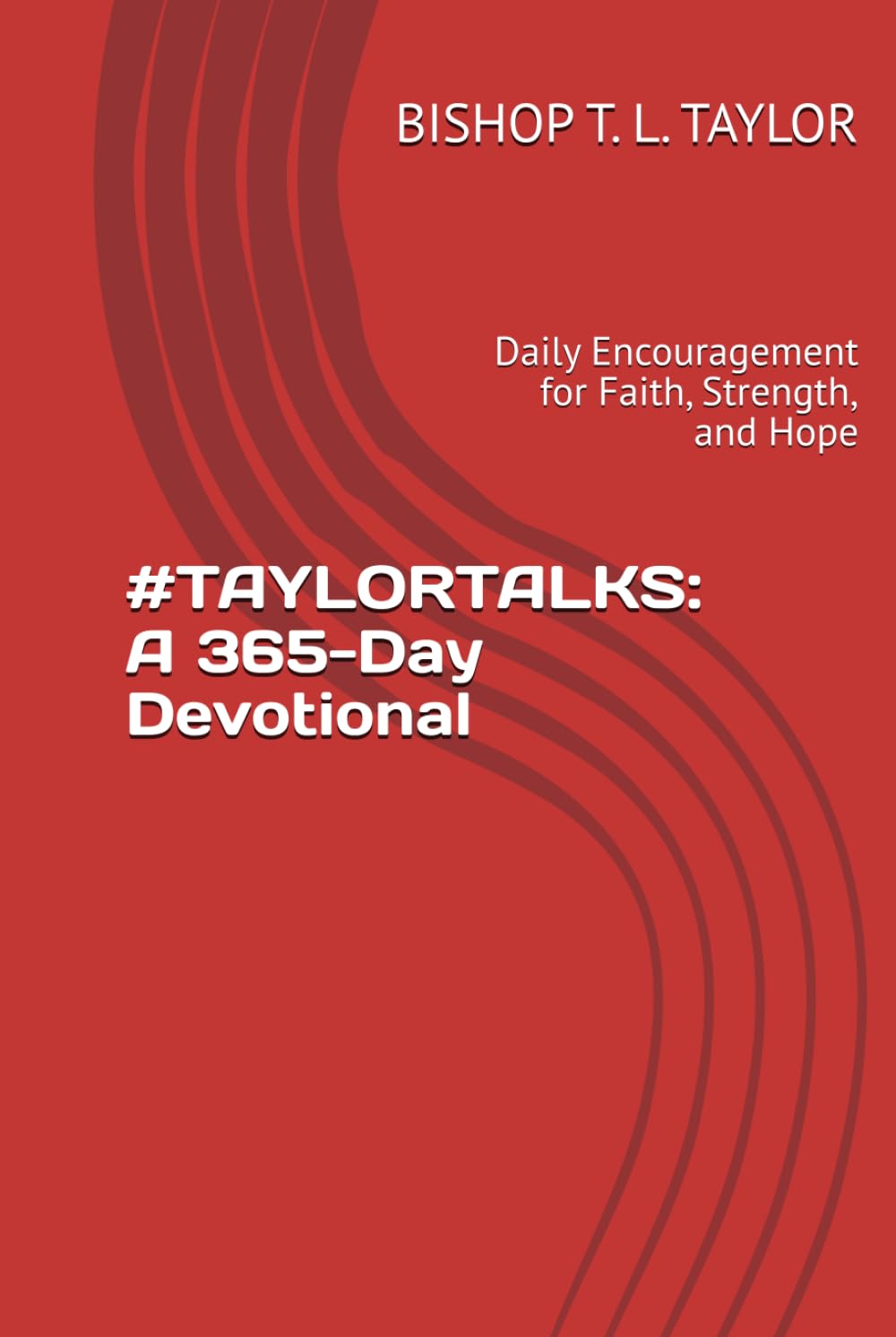 #TAYLORTALKS: A 365-Day Devotional: Daily Encouragement for Faith, Strength, and Hope